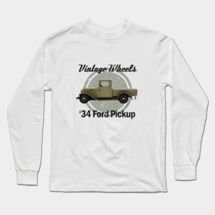 Vintage Wheels - '34 Ford Pickup Long Sleeve T-Shirt